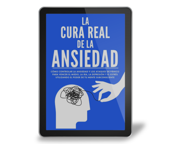 LA CURA REAL DE LA ANSIEDAD: CÓMO CONTROLAR LA ANSIEDAD Y LOS ATAQUES DE PÁNICO - Imagen 2